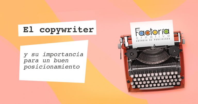 El Copywriter Y Su Importancia Para Un Buen Posicionamiento