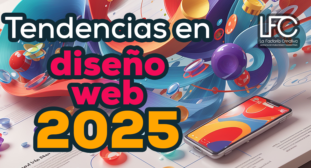 Tendencias de diseño web en 2025 - La Factoría Creativa